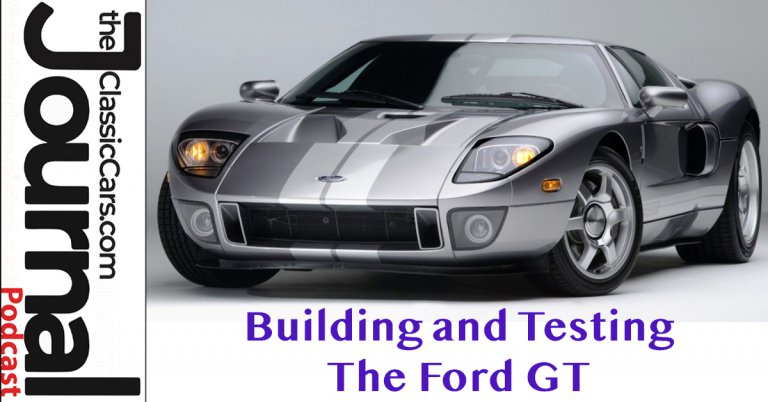The Journal Podcast: Building and testing the Ford GT with Rich Roback