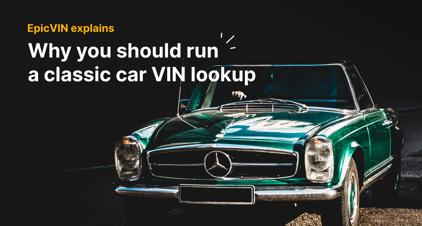 Here’s Why a Classic Car VIN Lookup Should be on Your To-Do List When Purchasing a Classic Car