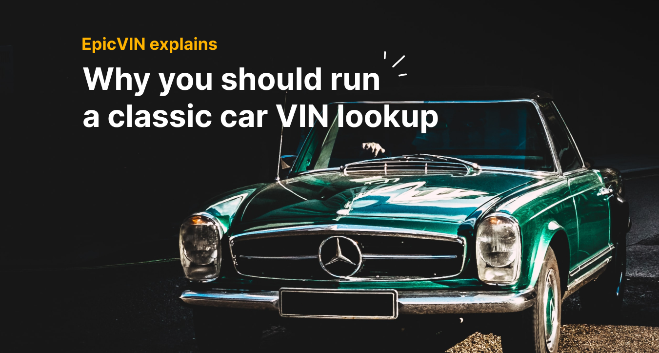 Here’s Why a Classic Car VIN Lookup Should be on Your To-Do List When Purchasing a Classic Car